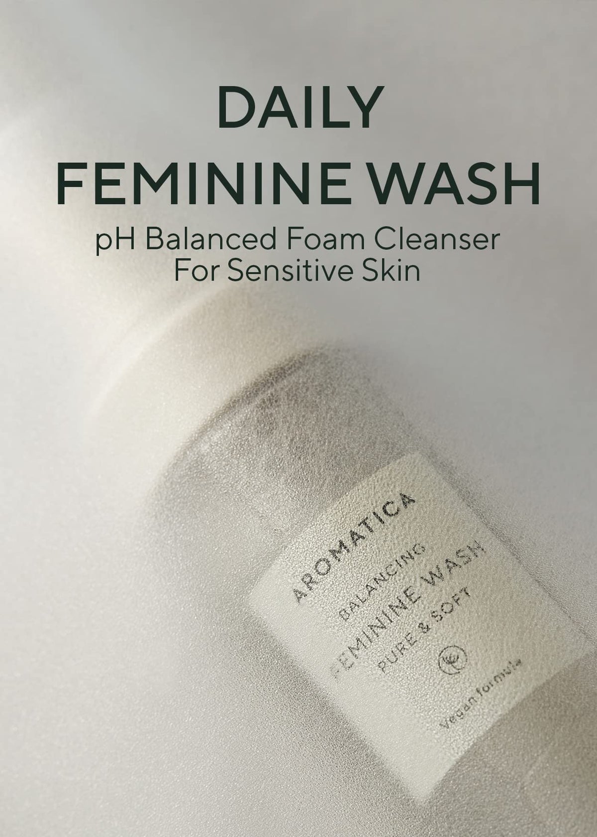 AROMATICA Pure and Soft Feminine Foaming Wash - Vegan, pH-Balanced, Natural Ingredients